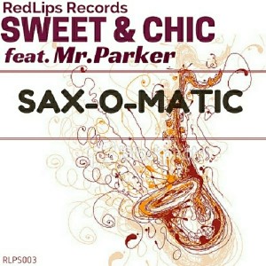 Sweet & Chic - Sax-O-Matic [Red Lips Records]