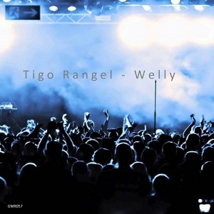 Tigo Rangel - Welly [G Music Records]