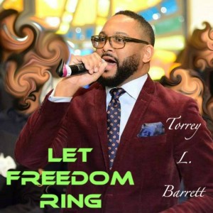Torrey L Barrett - Let Freedom Ring [TRAXED]