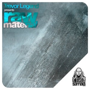 Trevor Legend - Raw Material [Samarà Records]