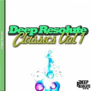 Various Artists - Deep Resolute Classics, Vol. 1 [Deep Resolute (PTY) LTD]