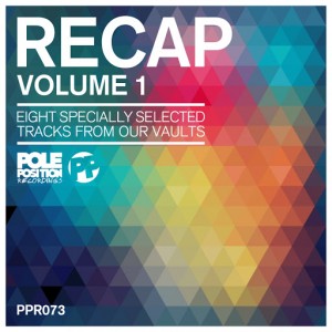 Various Artists - Recap, Vol. 1 [Pole Position Recordings]