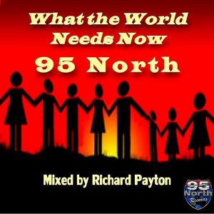 95 North - What The World Needs Now [95 North Records]
