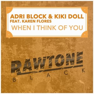 Adri Block & Kiki Doll - When I Think Of You [Rawtone Recordings]