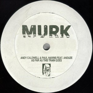 Andy Caldwell & Paul Harris Feat. anduze - as far as this train goes [murk records]