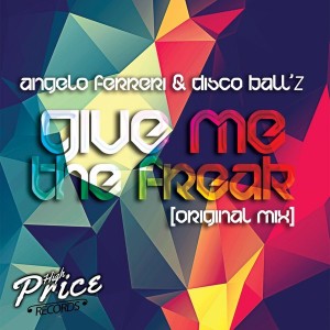 Angelo Ferreri, Disco Ball'z - Give Me The Freak [High Price Records]