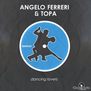 Angelo Ferreri & Topa - Dancing Lovers [Body Movin Records]