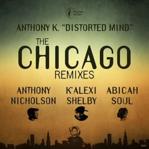 Anthony K. - Distorted Mind- The Chicago Remixes [Rhythm Inside]