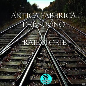 Antica Fabbrica Del Suono - Traiettorie [Emotional Records]