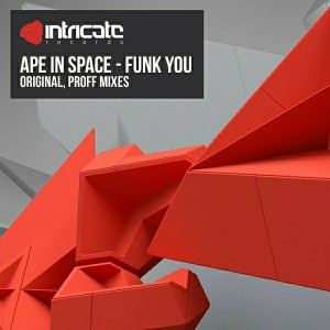 Ape In Space - Funk You [Intricate Records]
