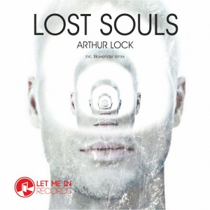 Arthur Lock - Lost Souls [Let Me In Records]