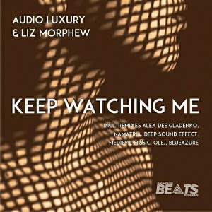 Audio Luxury feat. Liz Morphew - Keep Watching Me [Big House Beats Records]
