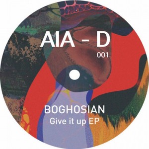 Boghosian - Give it Up EP [AIA-D]