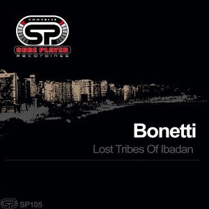 Bonetti - Lost Tribes Of Ibadan [SP Recordings]