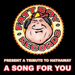 Broadway Pitt - A Tribute To Hathaway 'A Song For You' [Fattboy Records]