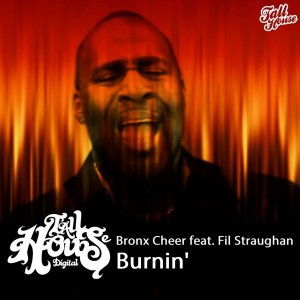 Bronx Cheer feat. Fil Straughan - Burnin' [Tall House Digital]