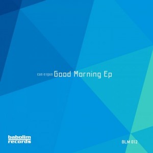 Can Ergun - Good Morning EP [Babolim Records]