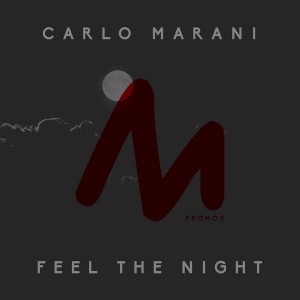 Carlo Marani - Feel The Night [Metropolitan Promos]