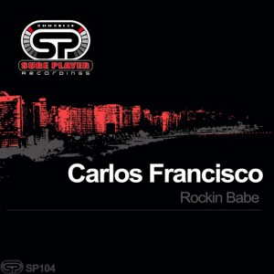 Carlos Francisco - Rockin Babe [SP Recordings]