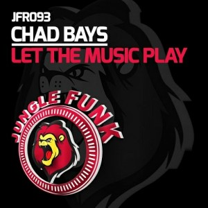Chad Bays - Let The Music Play [Jungle Funk Recordings]