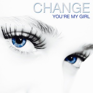 Change - You're My Girl [Fonte Records]