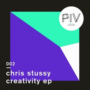 Chris Stussy - Creativity EP [PIV Records]