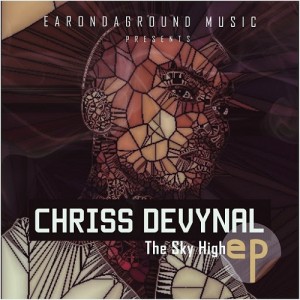 Chriss DeVynal - Sky High EP [EarOnDaGround Music]