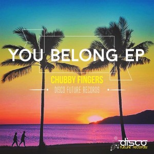 Chubby Fingers - You Belong EP [Disco Future Records]