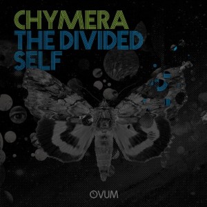 Chymera - The Divided Self [Ovum Recordings]