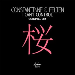 Constantinne & Felten - I Can't Control [Sakura Music]