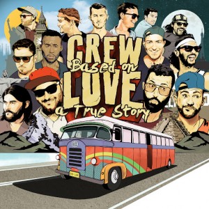 Crew Love - Based On A True Story [Crew Love Records]