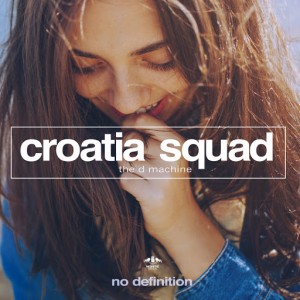 Croatia Squad - The D Machine [No Definition]