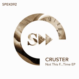 Cruster - Not This F... Time EP [SpekuLLa Records]