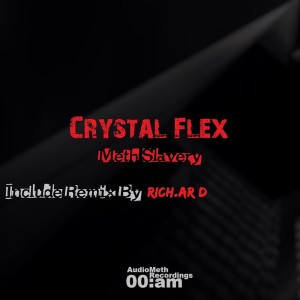 Crystal Flex - Meth Slavery [AudioMeth Recordings]