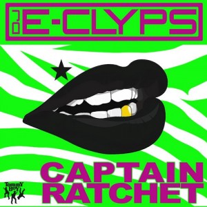 DJ E-Clyps - Captain Ratchet [Tommy Boy]