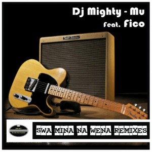 DJ Mighty-Mu - Swa Mina Na Wena (feat. Fico) Remixes [BGMP Records]