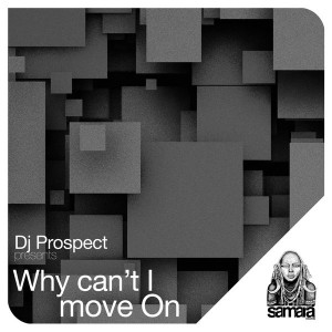 DJ Prospect - Why Can't I Move On [Samarà Records]