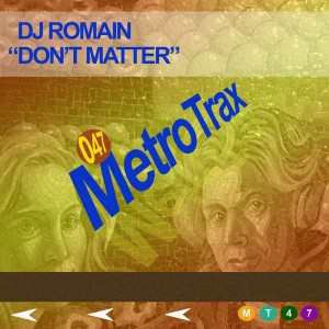 DJ Romain - Don't Matter [Metro Trax]