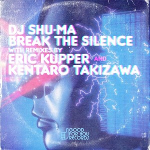 DJ Shu-ma - Break The Silence [Good For You Records]