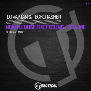 DJ Vartan & Techcrasher - Never Loose the Feeling [Tactical Records]
