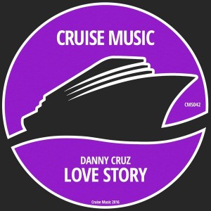 Danny Cruz - Love Story [Cruise Music]