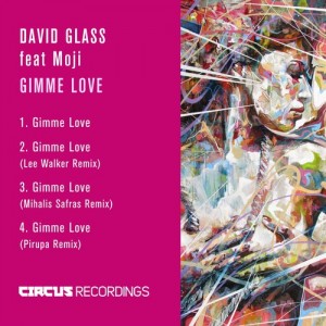 David Glass feat. Moji - Gimme Love [Circus Recordings]