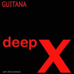 Deep X - Guitana [M F Records]