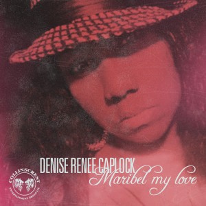 Denise Renee Caplock - Maribel My Love [Collinscrest]