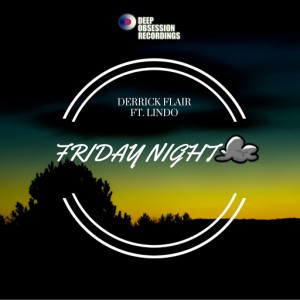 Derrick Flair Feat. Lindo - Friday Night [Deep Obsession Recordings]