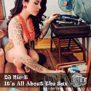 Dj Nic-E - It's All About The Sax [Caboose Records]