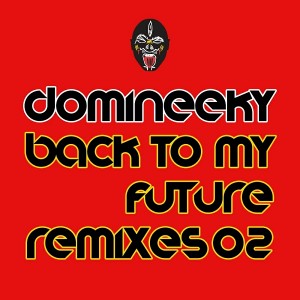 Domineeky - Back To My Future Remixes 02 [Good Voodoo Music]