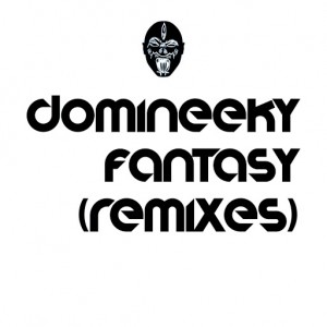 Domineeky - Fantasy (Remixes) [Good Voodoo Music]