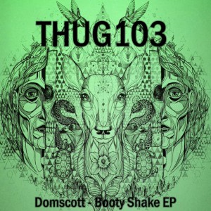 Domscott - Booty Shake EP [Tall House Underground]
