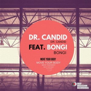 Dr. Candid Feat. Bongi - Move Your Body [Deep Obsession Recordings]